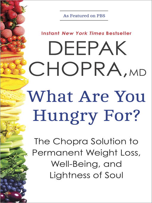 Title details for What Are You Hungry For? by Deepak Chopra, M.D. - Wait list